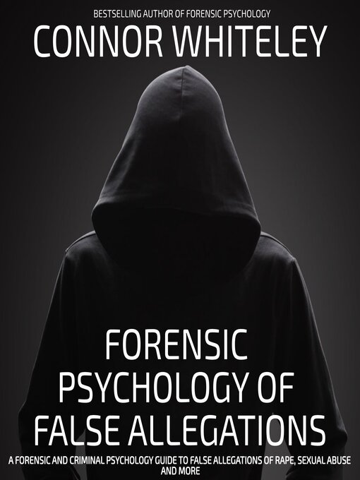 Title details for Forensic Psychology of False Allegations by Connor Whiteley - Available